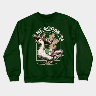 Me Goose Ta - Me Gusta Mexican Funny Spanish Goose Pun Crewneck Sweatshirt